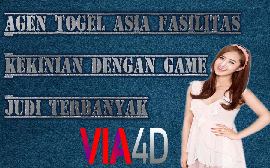 Agen Togel Asia Fasilitas Kekinian Dengan Game Judi Terbanyak