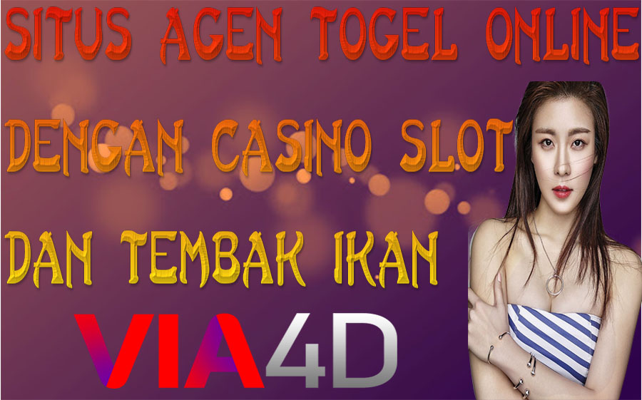 Situs Agen Togel Online dengan Casino Slot dan Tembak Ikan